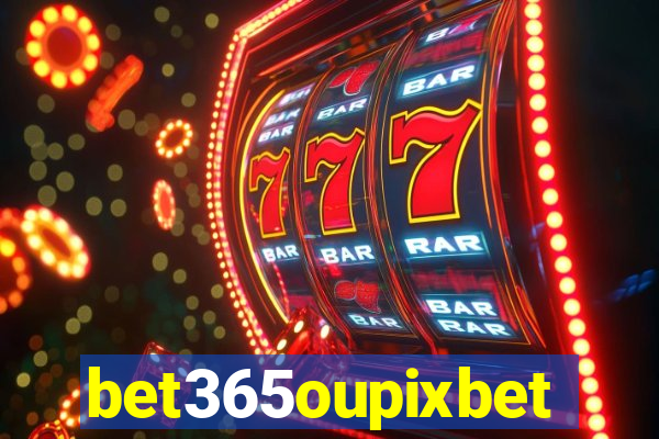 bet365oupixbet