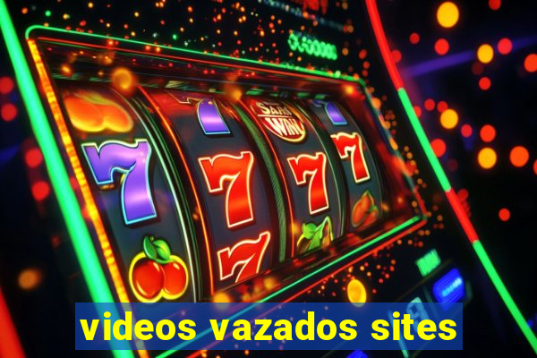 videos vazados sites