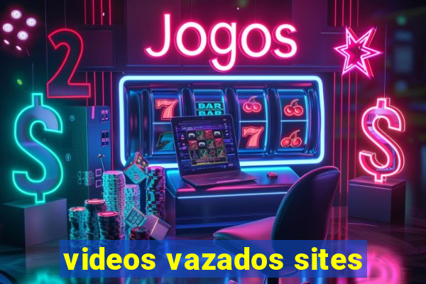 videos vazados sites