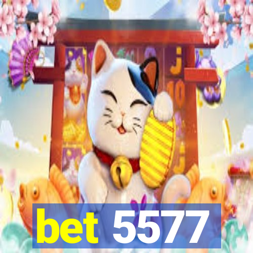 bet 5577