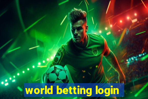 world betting login