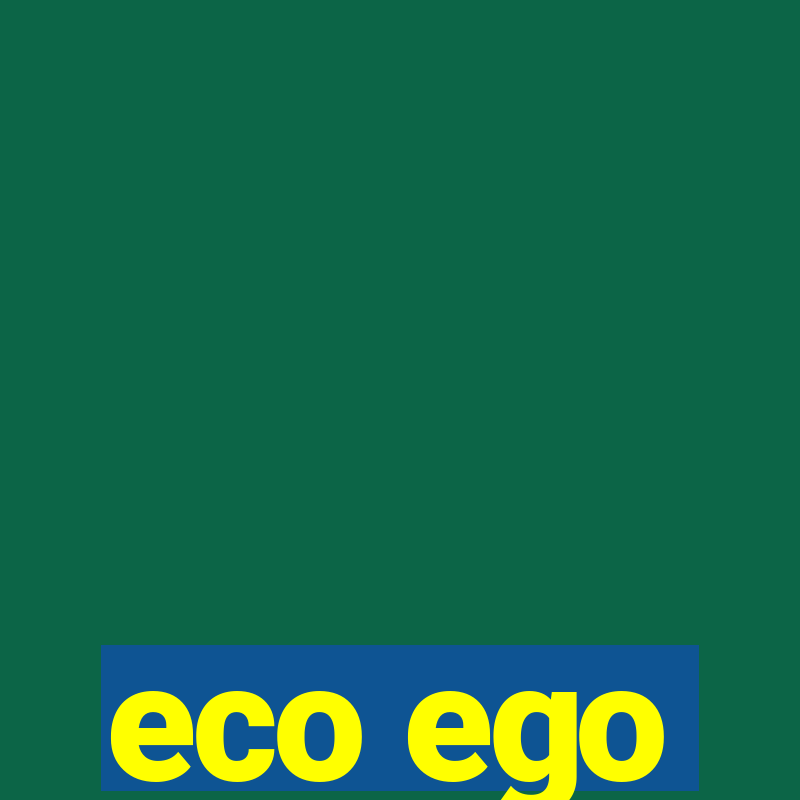 eco ego