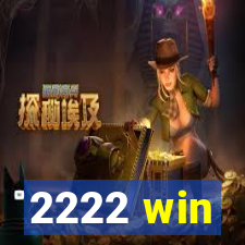 2222 win