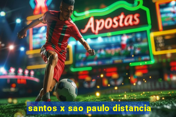 santos x sao paulo distancia