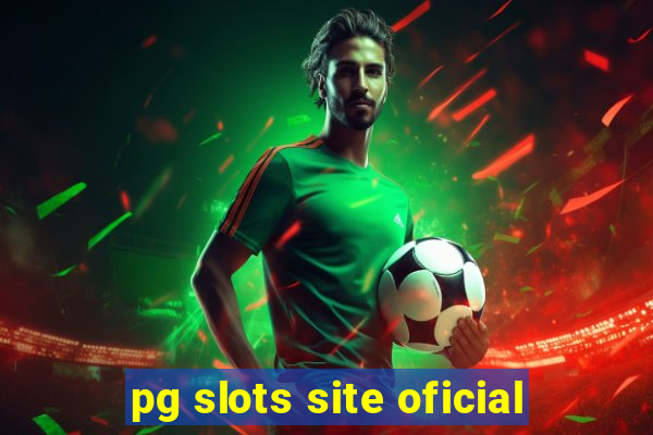 pg slots site oficial