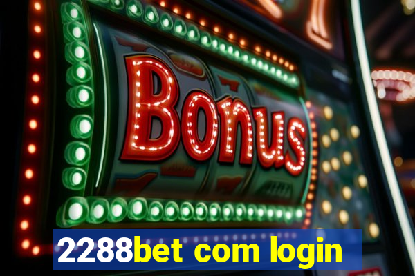 2288bet com login