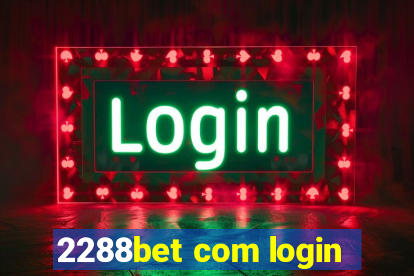 2288bet com login