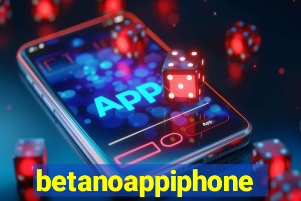 betanoappiphone