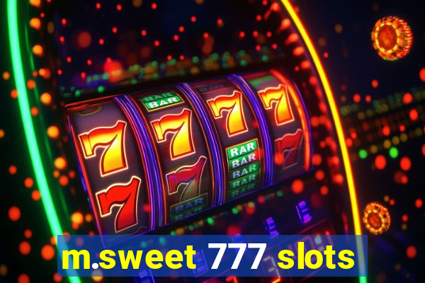 m.sweet 777 slots