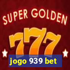 jogo 939 bet