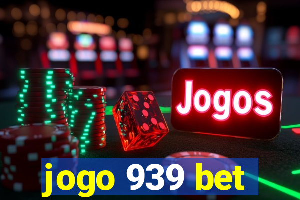 jogo 939 bet