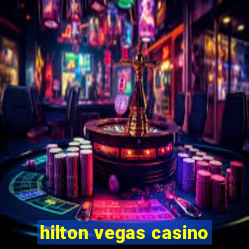 hilton vegas casino