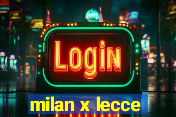 milan x lecce