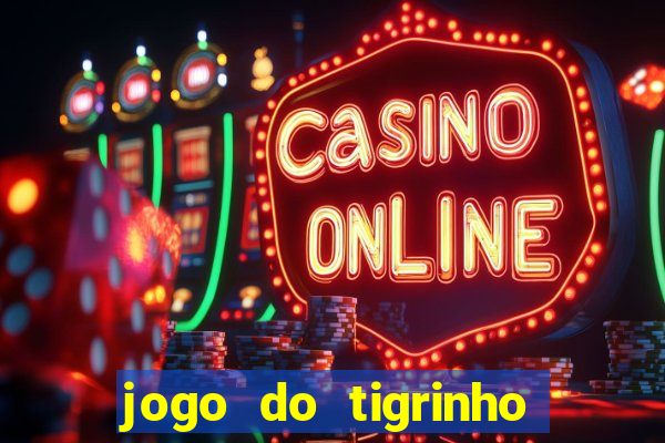 jogo do tigrinho de r$ 1