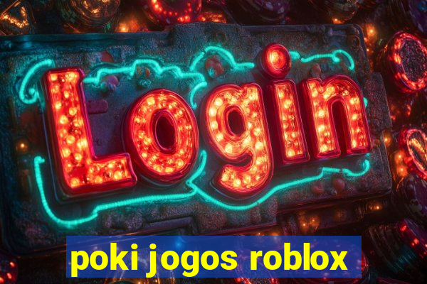 poki jogos roblox