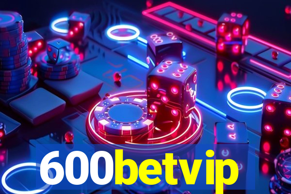 600betvip