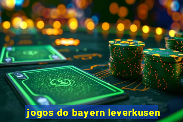 jogos do bayern leverkusen