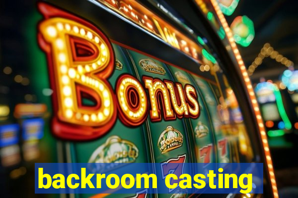 backroom casting