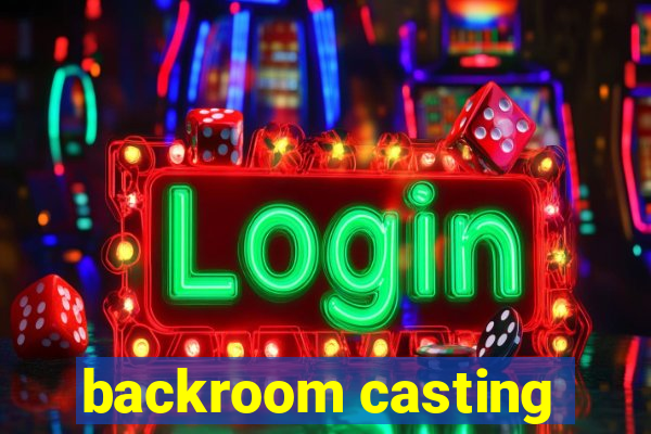 backroom casting