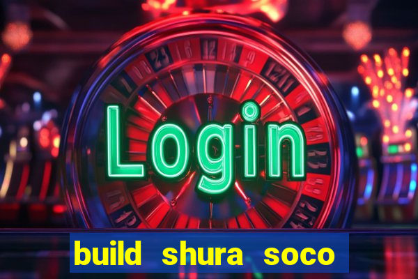 build shura soco furac o