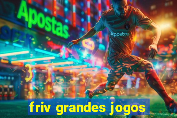 friv grandes jogos