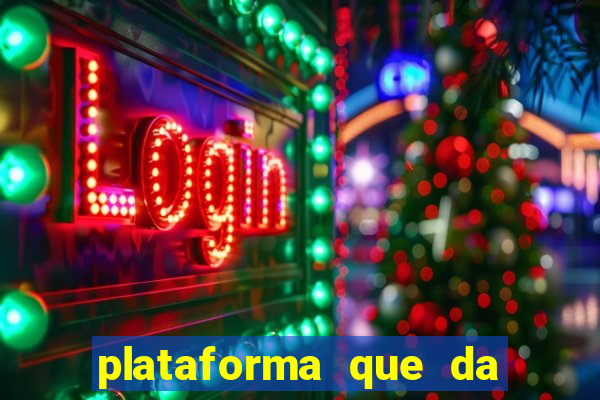 plataforma que da dinheiro pra jogar