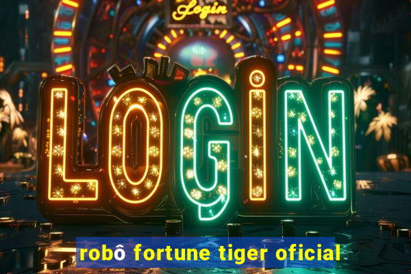 robô fortune tiger oficial