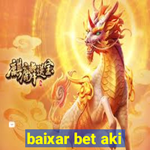 baixar bet aki