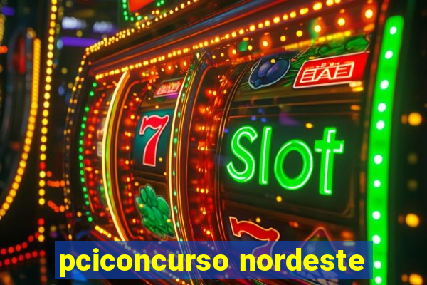 pciconcurso nordeste