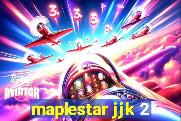 maplestar jjk 2