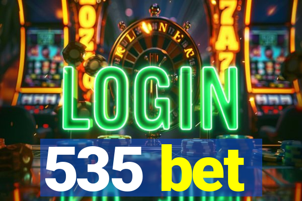 535 bet