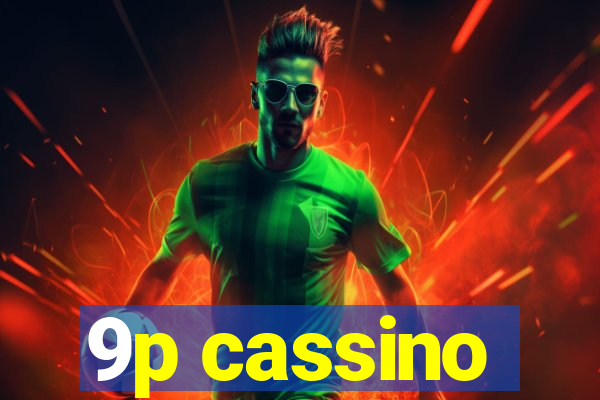 9p cassino