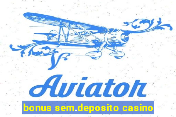 bonus sem.deposito casino