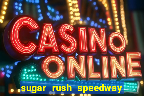 sugar rush speedway download android