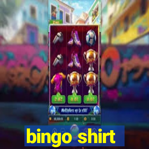 bingo shirt