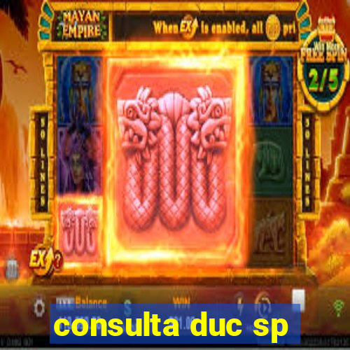 consulta duc sp