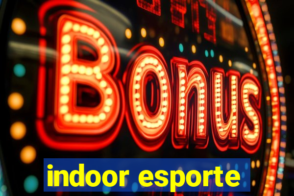 indoor esporte