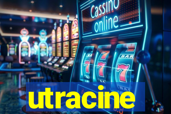 utracine