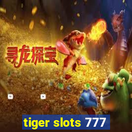 tiger slots 777