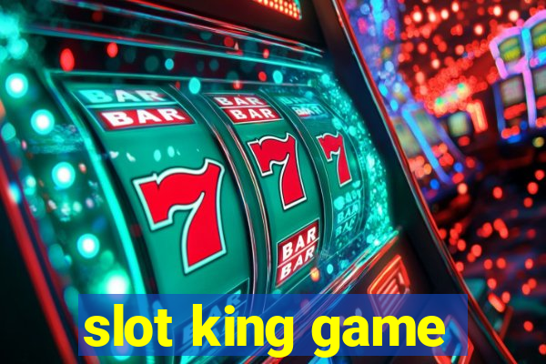 slot king game