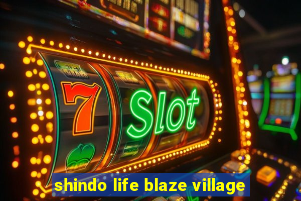 shindo life blaze village