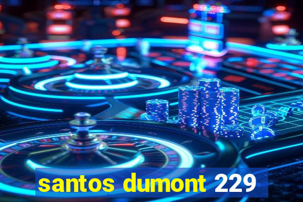 santos dumont 229