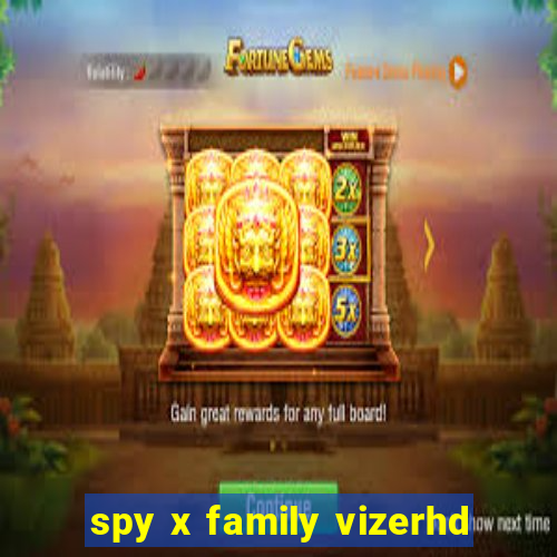 spy x family vizerhd