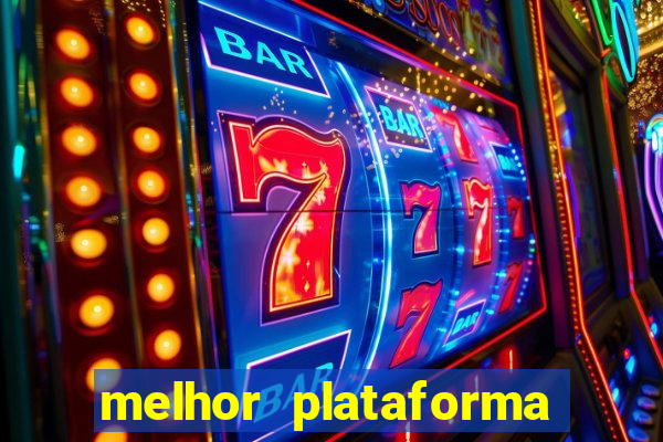 melhor plataforma de apostas slots