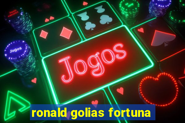 ronald golias fortuna