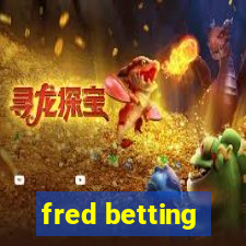 fred betting