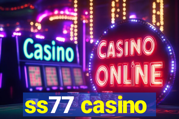 ss77 casino