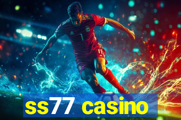 ss77 casino