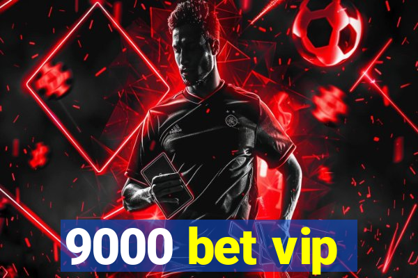 9000 bet vip