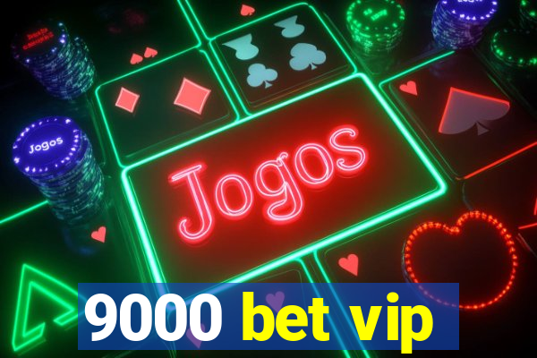 9000 bet vip